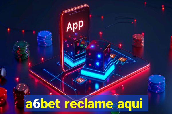 a6bet reclame aqui